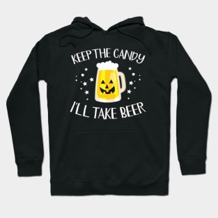Keep the Candy I'll Take Beer Funny drinking Halloween design Hoodie